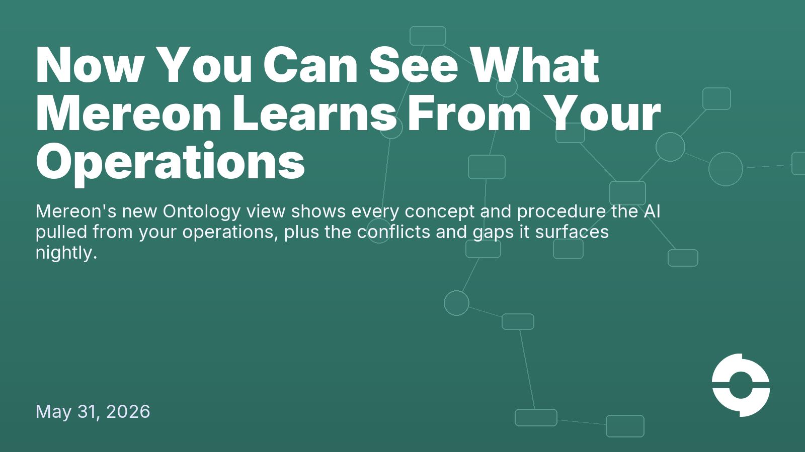 Now You Can See What Mereon Learns From Your Operations